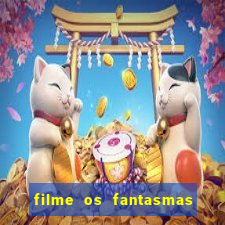 filme os fantasmas de scrooge